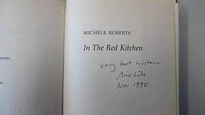In the Red Kitchen by Michèle Roberts, Michèle Roberts