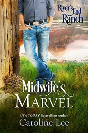 Midwife's Marvel by River's End Ranch, Caroline Lee