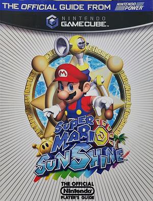 Super Mario Sunshine The Official Nintendo Player's Guide (The Official Guide From Nintendo Power) by Scott Pelland, Alan Averill, Jennifer Villarreal