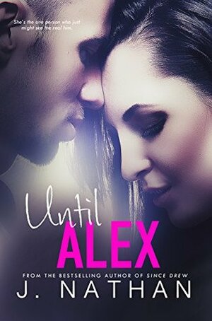 Until Alex by J. Nathan