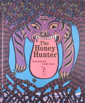 The Honey Hunter by Karthika Naïr