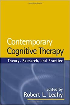 Contemporary Cognitive Therapy: Theory, Research, and Practice by Robert L. Leahy