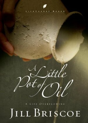 A Little Pot of Oil by Jill Briscoe