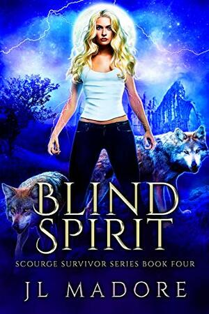 Blind Spirit by J.L. Madore