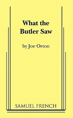 What the Butler Saw by Joe Orton