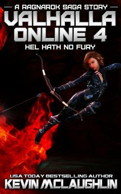 Valhalla Online 4: Hel Hath No Fury: A Ragnarok Saga Litrpg Story by Kevin McLaughlin