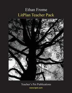 Litplan Teacher Pack: Ethan Frome by Jill Bloomfield