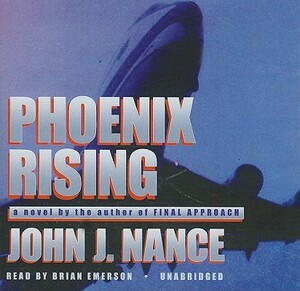 Phoenix Rising by John J. Nance