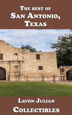 The best of San Antonio, Texas by Lavon Julian