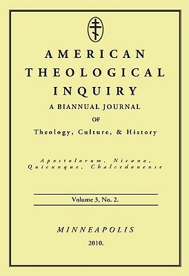 American Theological Inquiry, Volume Three, Issue Two by 