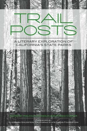 Trail Posts: A Literary Exploration of Californias State Parks by Malcolm Margolin, Mariko Conner