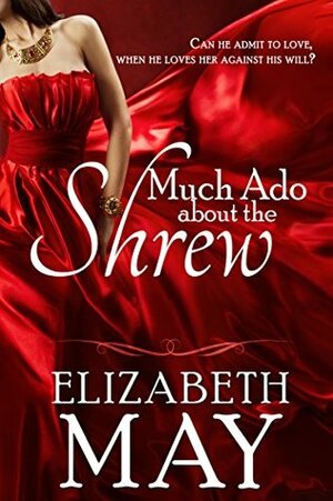 Much Ado about the Shrew by Elizabeth May