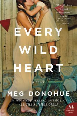 Every Wild Heart by Meg Donohue