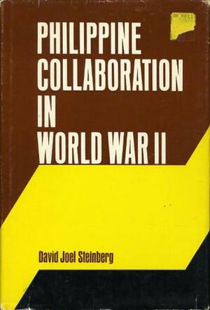Philippine Collaboration In World War II by David Joel Steinberg