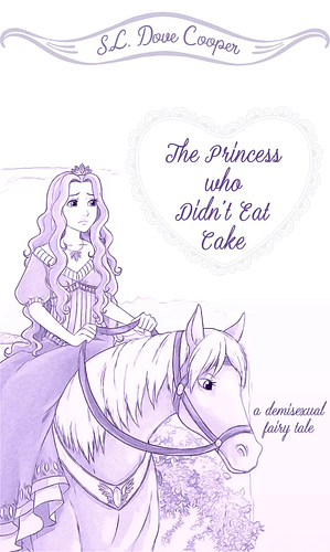 The Princess Who Didn't Eat Cake by S.L. Dove Cooper