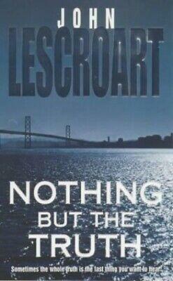 Nothing But the Truth by John T. Lescroart