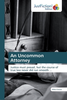 An Uncommon Attorney by Miles Craven