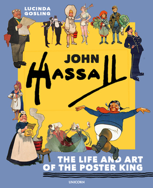 John Hassall: The Life and Art of the Poster King by Lucinda Gosling