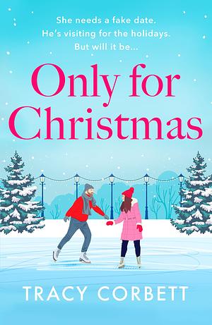 Only for Christmas: A Totally Fun and Festive Romance by Tracy Corbett