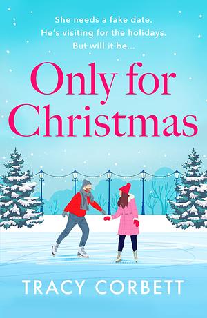 Only for Christmas: A Totally Fun and Festive Romance by Tracy Corbett