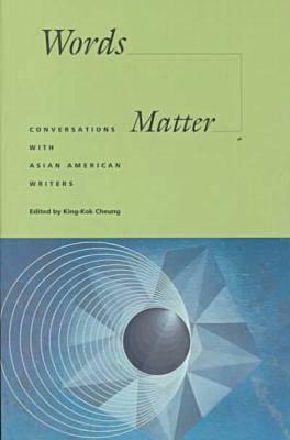 Words Matter: Conversations with Asian American Writers by 