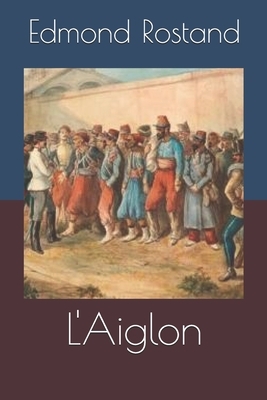 L'Aiglon by Edmond Rostand