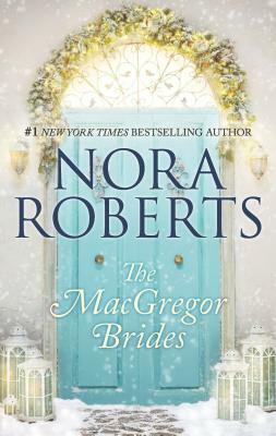 The MacGregor Brides by Nora Roberts