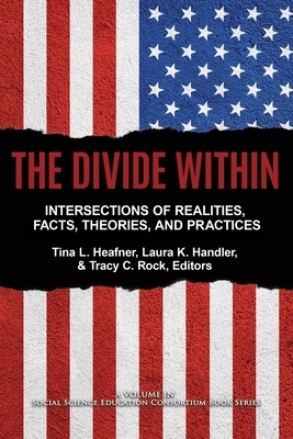 The Divide Within: Intersections of Realities, Facts, Theories, and Practices by 