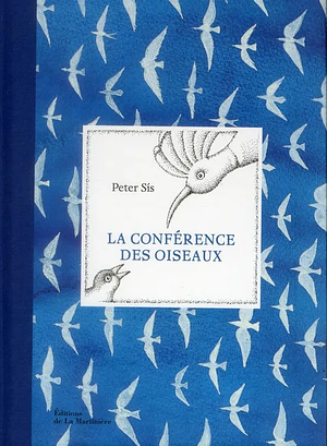La conférence des oiseaux by Peter Sís