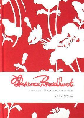 Florence Broadhurst: Her Secret & Extraordinary Lives by Helen O'Neill