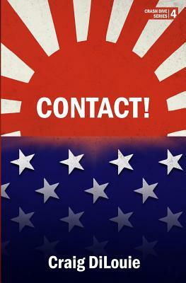 Contact!: a novel of the Pacific War by Craig DiLouie