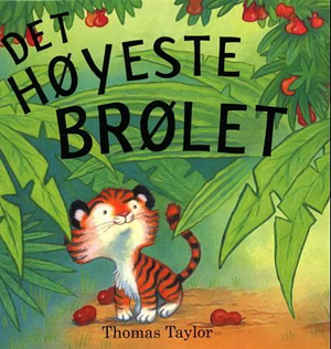 Det høyeste brølet by Thomas Taylor