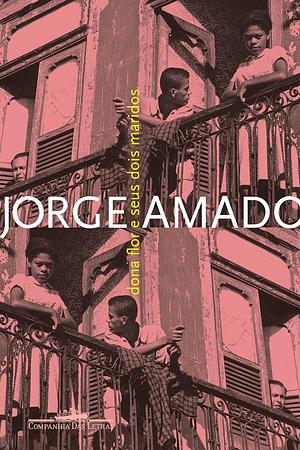 Dona Flor e Seus Dois Maridos: história de moral e de amor by Jorge Amado