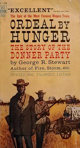 Ordeal by Hunger: The Story of the Donner Party by George R. Stewart