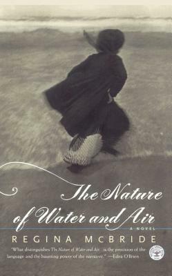 The Nature of Water and Air by Regina McBride