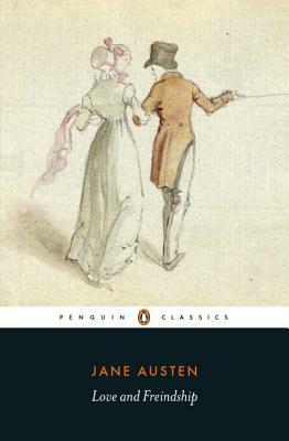 Love and Friendship: And Other Youthful Writings by Jane Austen