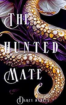 The Hunted Mate by Darcy Dahlia