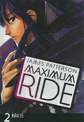Maximum Ride Manga, Volume 2 by NaRae Lee, James Patterson