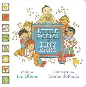 Little Poems for Tiny Ears by Lin Oliver, Tomie dePaola