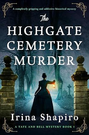 The Highgate Cemetery Murder by Irina Shapiro