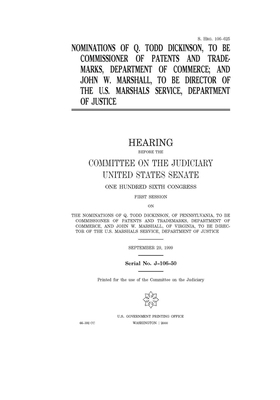 Nominations of Q. Todd Dickinson, to be Commissioner of Patents and Trademarks, Department of Commerce; and John W. Marshall, to be Director of the U. by United States Congress, United States Senate, Committee on the Judiciary (senate)