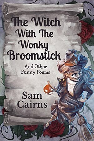 The Witch with the Wonky Broomstick by Sam Cairns