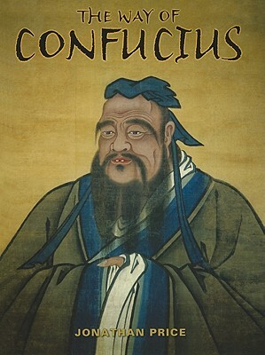 The Way of Confucius by Jonathan Price