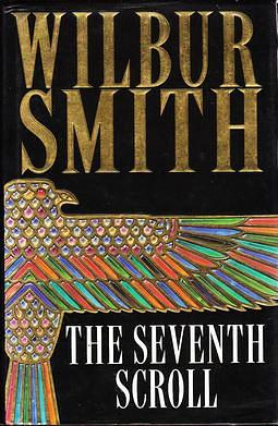 The Seventh Scroll by Wilbur Smith