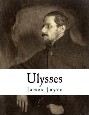 Ulysses: James Joyce by James Joyce