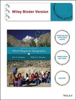 Understanding World Regional Geography by Erin H. Fouberg, William G. Moseley