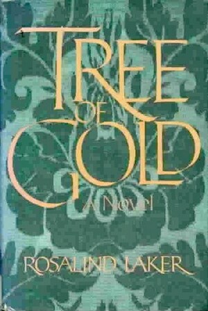 Tree of Gold by Rosalind Laker