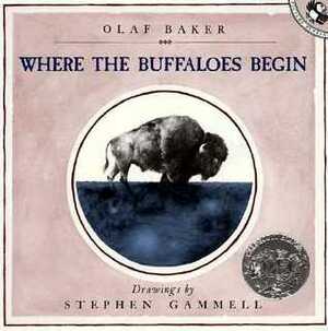 Where the Buffaloes Begin by Stephen Gammell, Olaf Baker