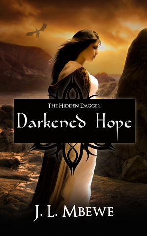 Darkened Hope (The Hidden Dagger, #2) by J.L. Mbewe