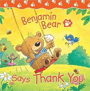 Benjamin Bear Says Thank You by Claire Freedman